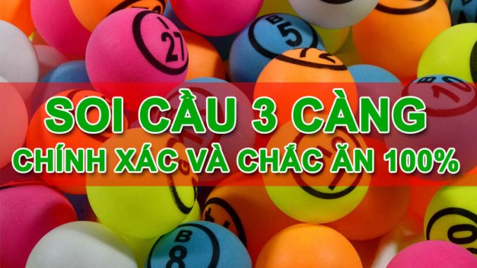 Soi cầu 3 càng như thế nào cho dễ trúng